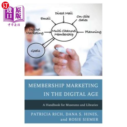 海外直订Membership Marketing in the Digital Age: A Handbook for Museums and Libraries 数字时代的会员营销:博物馆和图