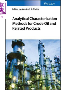 原油及相关产品的分析表征方法 Analytical Characterization Methods For Crude Oil And Related Products 英文原版 A Shuk