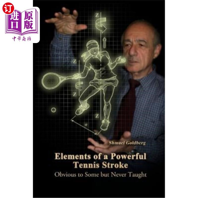 海外直订elements of a powerful tennis stroke: obvious to some