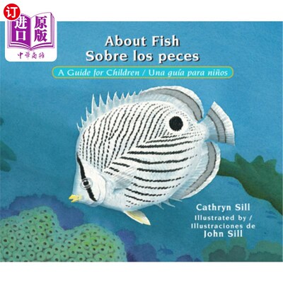海外直订About Fish / Sobre Los Peces: A Guide for Children / Una Guía Para Ni?os 关于鱼/ Sobre Los pep