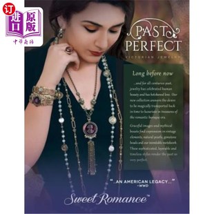 海外直订Past Perfect Victorian Jewelry: Sweet Romance antique jewelry collection Past Pe 过去完美维多利亚珠宝:甜蜜