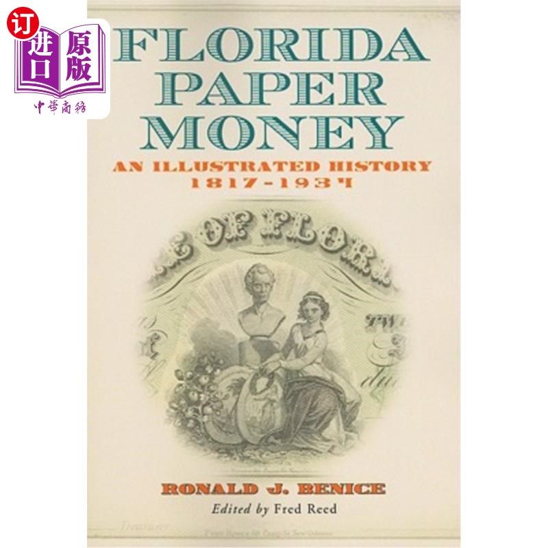 海外直订Florida Paper Money: An Illustrated History, 1817-1934 佛罗里达纸币:1817-1934年的插图历史