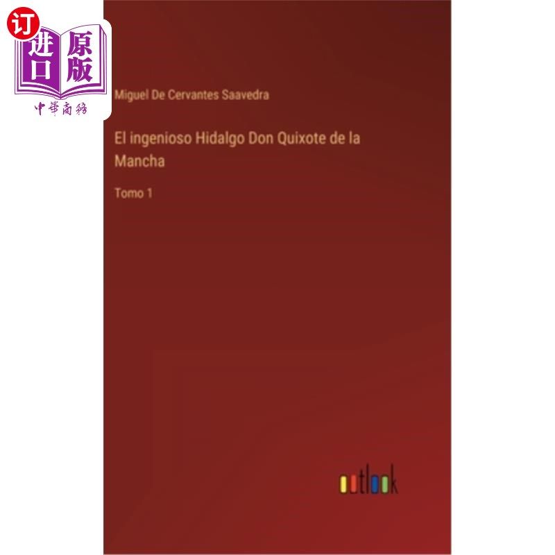 海外直订西班牙语 El ingenioso Hidalgo Don Quixote de la Mancha: Tomo 1 拉曼查的天才绅士堂吉诃德:第一卷