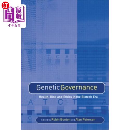 海外直订Genetic Governance: Health, Risk and Ethics in a Biotech Era 遗传治理:生物技术时代的健康、风险和伦理