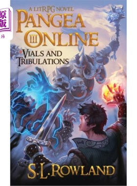 海外直订Pangea Online 3: Vials and Tribulations: A LitRPG Novel 盘古大陆在线3：瓶子和磨难：一个小rpg小说