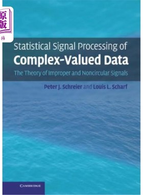海外直订Statistical Signal Processing of Complex-Valued Data: The Theory of Improper and 复值数据的统计信号处理:反