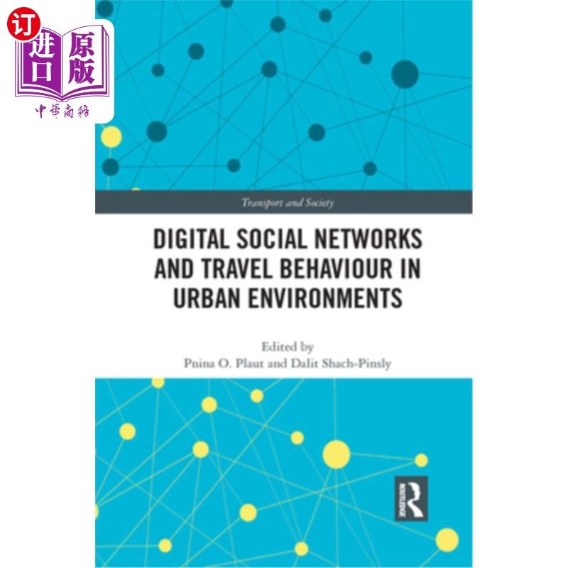 海外直订Digital Social Networks and Travel Behaviour in Urban Environments 城市环境中的数字社交与出行行为