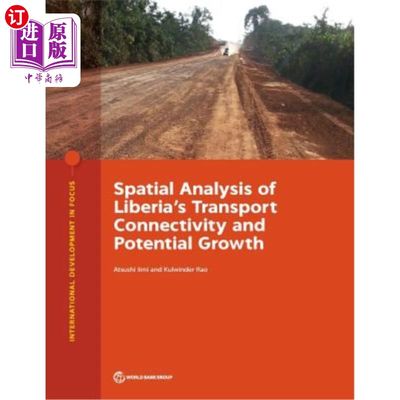 海外直订Spatial Analysis of Liberia's Transport Connectivity and Potential Growth 利比里亚交通连通性和潜在增长的空