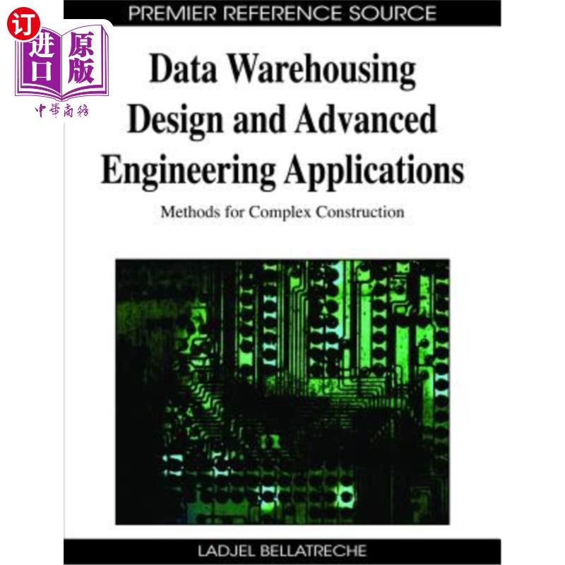 海外直订Data Warehousing Design and Advanced Engineering Applications: Methods for Compl 数据仓库设计和高级工程应用