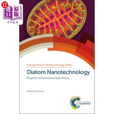 海外直订Diatom Nanotechnology: Progress and Emerging Applications 硅藻纳米技术：进展和新兴应用