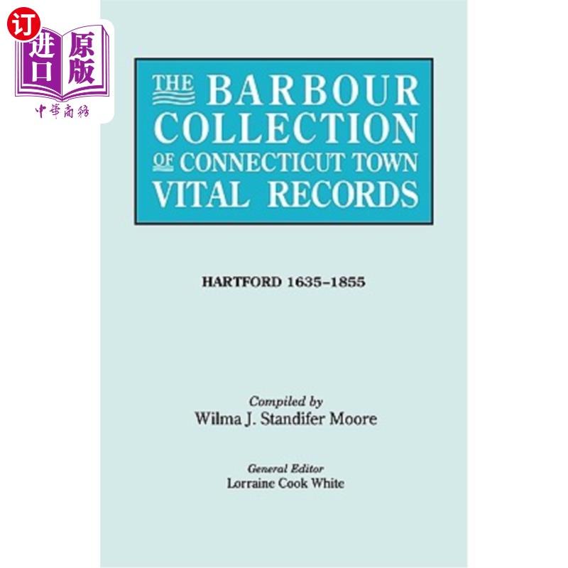 海外直订The Barbour Collection of Connecticut Town Vital Records [Vol. 19] 康涅狄格州巴伯镇生命记录集[第19卷]