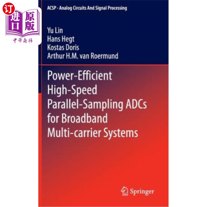 海外直订Power-Efficient High-Speed Parallel-Sampling Adcs for Broadband Multi-Carrier Sy 用于宽带多载波系统的高功耗