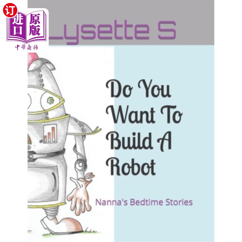 海外直订Do You Want To Build A Robot: Nanna's Bedtime Stories你想做一个机器人:奶奶的睡前故事-封面