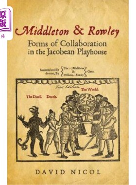 海外直订Middleton and Rowley: Forms of Collaboration in the Jacobean Playhouse 米德尔顿和罗利:詹姆士剧院的合作形式