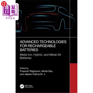 海外直订Advanced Technologies for Rechargeable Batteries: Metal Ion, Hybrid, and Metal-A Advanced T
