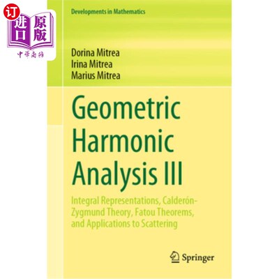 海外直订Geometric Harmonic Analysis III: Integral Representations, Calderón-Zygmund Theo 几何调和分析III:积分表示，
