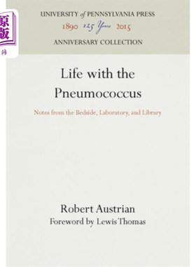 海外直订医药图书Life with the Pneumococcus: Notes from the Bedside, Laboratory, and Library 与肺炎球菌的生活:来自床