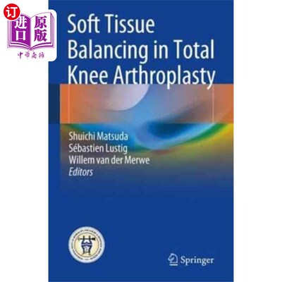 海外直订医药图书Soft Tissue Balancing in Total Knee Arthroplasty 全膝关节置换术中的软组织平衡