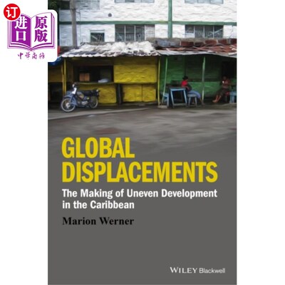 海外直订Global Displacements - The Making of Uneven Deve... 全球流离失所——加勒比地区不平衡发展的成因