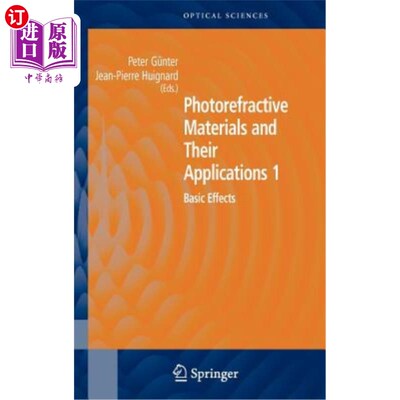 海外直订Photorefractive Materials and Their Applications 1: Basic Effects 光折变材料及其应用1：基本效应