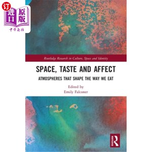 海外直订Space, Taste and Affect: Atmospheres That Shape the Way We Eat 空间、味道和影响:塑造我们饮食方式的氛围