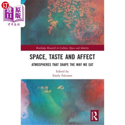 海外直订Space, Taste and Affect: Atmospheres That Shape the Way We Eat 空间、味道和影响:塑造我们饮食方式的氛围