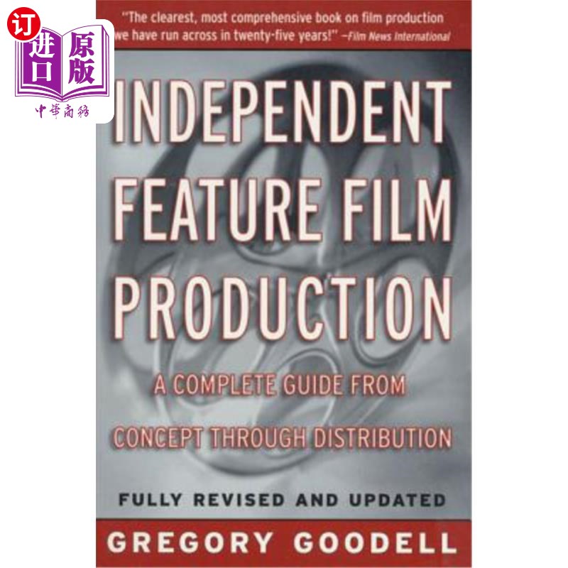 海外直订Independent Feature Film Production: A Complete Guide from Concept Through Distr 独立故事片制作：从概念到发