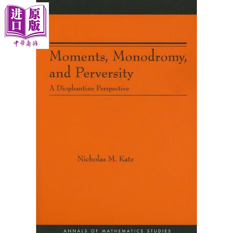 预售 矩 单值与反常 丢番图透视 Moments, Monodromy, and Perversity 英文原版 Nicholas M Katz【中商原版】
