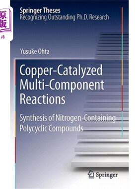 海外直订Copper-Catalyzed Multi-Component Reactions: Synthesis of Nitrogen-Containing Pol 铜催化多组分反应:含氮多环