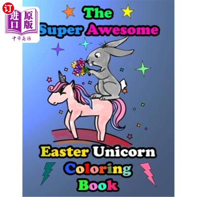 海外直订The Super Awesome Easter Unicorn Coloring Book: Easter Basket Stuffer Gift Idea  超棒的复活节独角兽彩绘书：