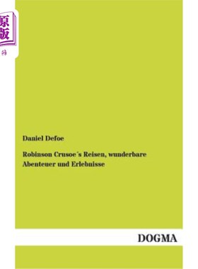 海外直订德语 Robinson Crusoes Reisen, Wunderbare Abenteuer Und Erlebnisse 罗宾逊·克鲁索斯游记奇妙的冒险和经验