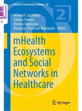 海外直订医药图书Mhealth Ecosystems and Social Networks in Healthcare 医疗保健领域的移动健康生态系统和社交