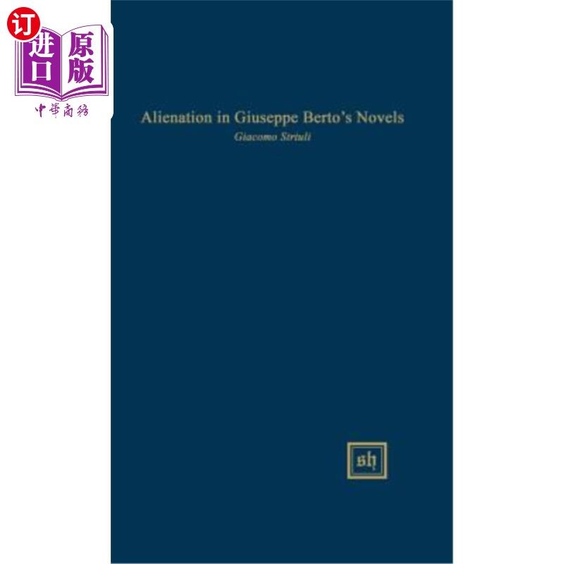 海外直订Alienation in Giuseppe Berto's Novels 贝尔托小说中的异化