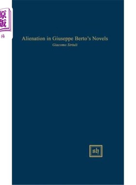 海外直订Alienation in Giuseppe Berto's Novels 贝尔托小说中的异化