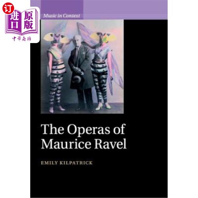 海外直订The Operas of Maurice Ravel 莫里斯·拉威尔的歌剧