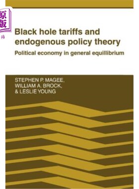 海外直订Black Hole Tariffs and Endogenous Policy Theory 黑洞关税与内生政策理论