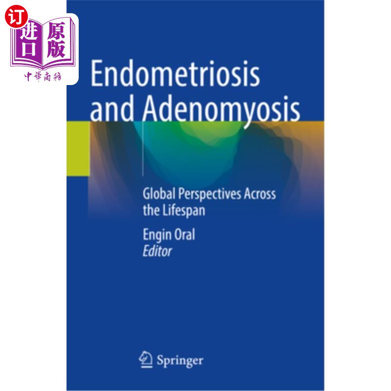 海外直订医药图书Endometriosis and Adenomyosis: Global Perspectives Across the Lifespan 子宫内膜异位症与子宫腺肌症: