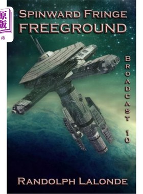 海外直订Spinward Fringe Broadcast 10: Freeground 旋转边缘广播10：自由地面