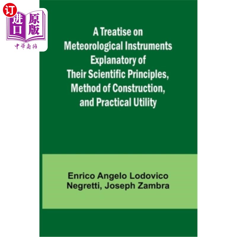 海外直订A Treatise on Meteorological Instruments Explanatory of Their Scientific Princip 气象仪器的科学原理、构造方