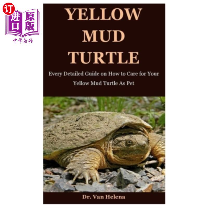 海外直订Yellow Mud Turtle: Every Detailed Guide on How to Care for Your Yellow Mud Turtl 黄泥龟:如何照顾你的黄泥龟使用感如何?
