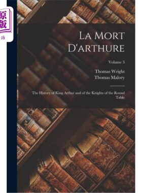 海外直订La Mort D'arthure: The History of King Arthur and of the Knights of the Round Ta 《亚瑟王和圆桌骑士的历史》