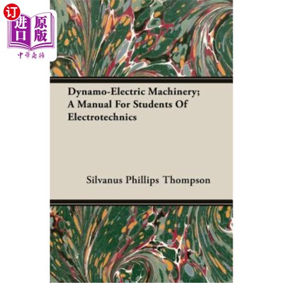 海外直订Dynamo-Electric Machinery; A Manual for Students of Electrotechnics 电机；电工学生手册