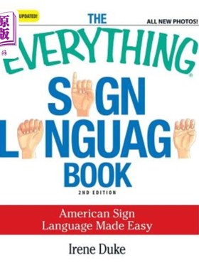 海外直订The Everything Sign Language Book: American Sign Language Made Easy 一切手语书：美国手语使之变得容易