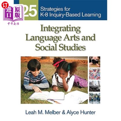 海外直订Integrating Language Arts and Social Studies: 25 Strategies for K-8 Inquiry-Base 整合语言艺术和社会研究：K-