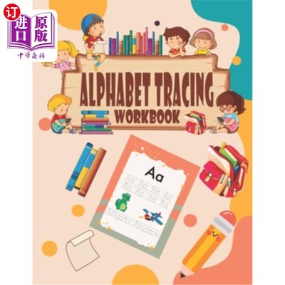 海外直订Alphabet Tracing Workbook: Handwriting Letter Tracing Book for Preschoolers And  字母描记练习册:手写字母描