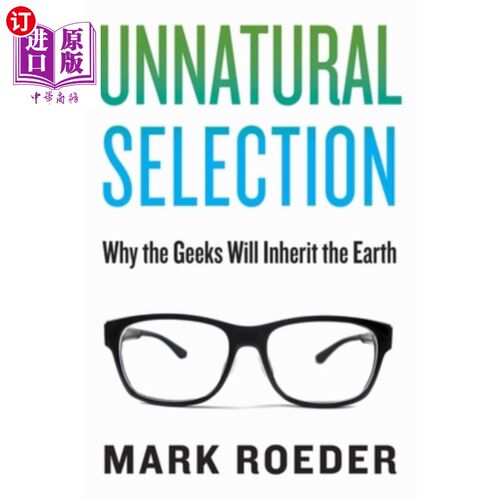 海外直订Unnatural Selection: Why the Geeks Will Inherit the Earth 《非自然选择：为什么极客会继承地球