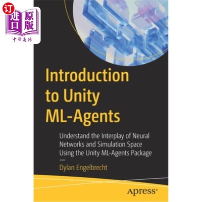 海外直订Introduction to Unity ML-Agents: Understand the Interplay of Neural Networks and Unity ML-A
