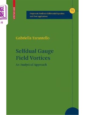 海外直订Selfdual Gauge Field Vortices: An Analytical Approach 自双规范场涡：一种解析方法