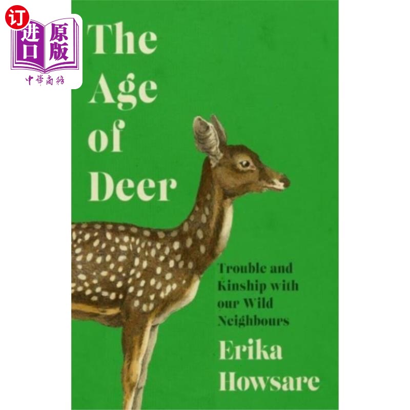 海外直订Age of Deer: Trouble and Kinship with our Wild N... 鹿的时代