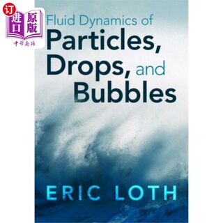 海外直订Fluid Dynamics of Particles, Drops, and Bubbles 粒子、液滴和气泡的流体动力学